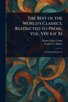 The Best of the World's Classics, Restricted to Prose, Vol. VIII (of X)