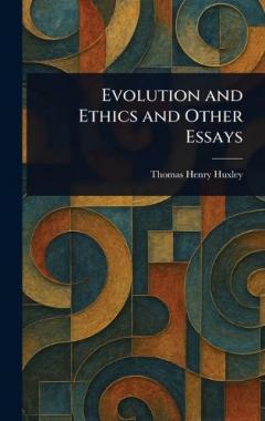 Evolution and Ethics and Other Essays