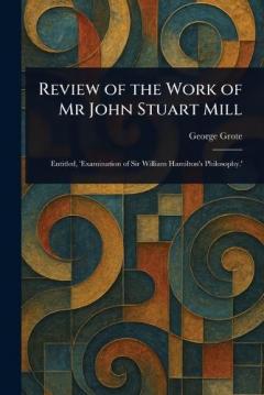 Review of the Work of Mr John Stuart Mill