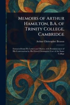 Memoirs of Arthur Hamilton, B.A. of Trinity College, Cambridge