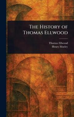 The History of Thomas Ellwood