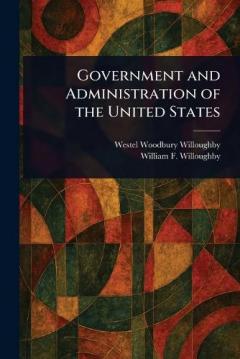 Coperta cărții Government and Administration of the United States