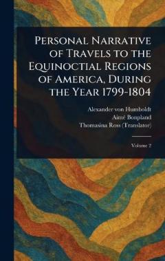 Coperta cărții Personal Narrative of Travels to the Equinoctial Regions of America, During the Year 1799-1804