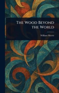 The Wood Beyond the World