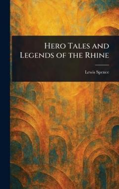 Hero Tales and Legends of the Rhine