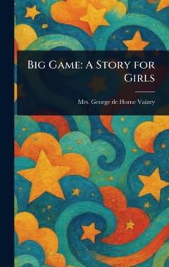 Big Game: A Story for Girls