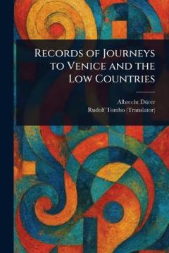 Coperta cărții Records of Journeys to Venice and the Low Countries