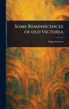 Some Reminiscences of Old Victoria