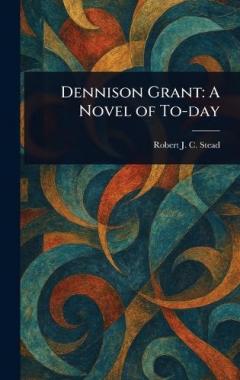 Coperta cărții Dennison Grant: A Novel of To-day