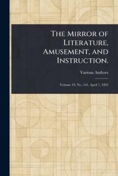 The Mirror of Literature, Amusement, and Instruction.
