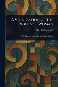 A Vindication of the Rights of Woman