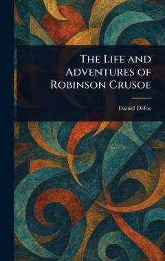 The Life and Adventures of Robinson Crusoe