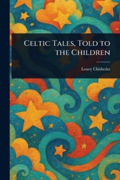 Coperta cărții Celtic Tales, Told to the Children