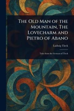 The Old Man of the Mountain, The Lovecharm and Pietro of Abano