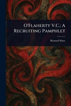 O'Flaherty V.C.: A Recruiting Pamphlet