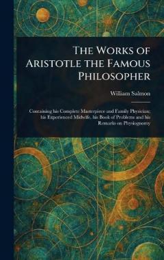 The Works of Aristotle the Famous Philosopher