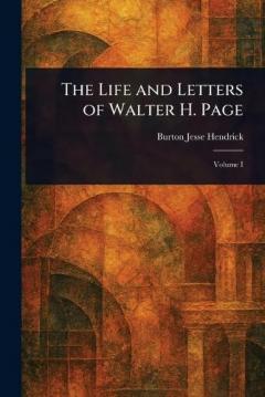 Coperta cărții The Life and Letters of Walter H. Page