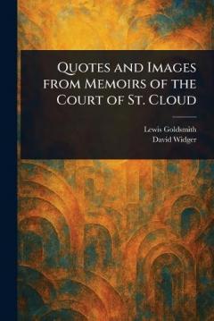 Coperta cărții Quotes and Images From Memoirs of the Court of St. Cloud