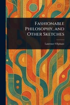 Coperta cărții Fashionable Philosophy, and Other Sketches
