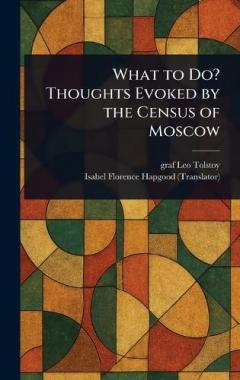 Coperta cărții What to Do? Thoughts Evoked by the Census of Moscow