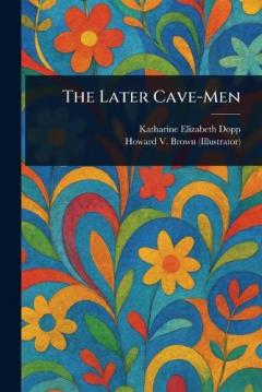 The Later Cave-Men