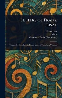 Coperta cărții Letters of Franz Liszt