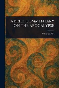 A Brief Commentary on the Apocalypse
