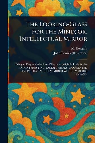The Looking-Glass for the Mind; or, Intellectual Mirror