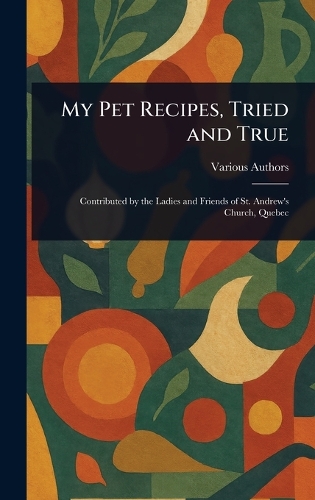 My Pet Recipes, Tried and True