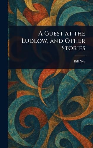A Guest at the Ludlow, and Other Stories