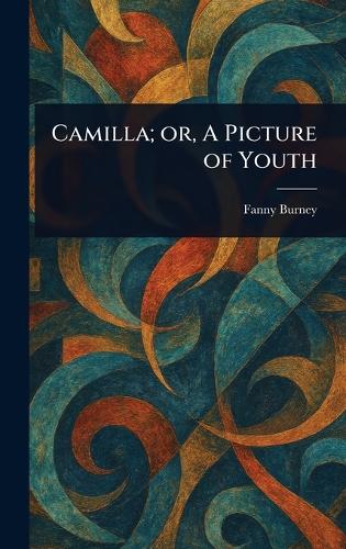 Camilla; or, A Picture of Youth