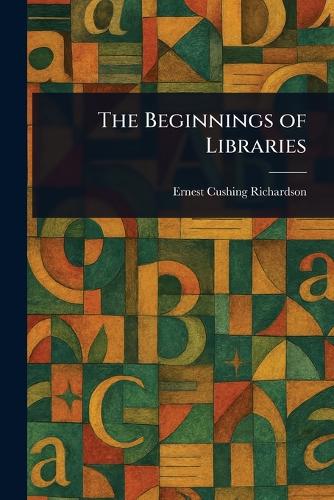 The Beginnings of Libraries