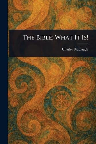 The Bible: What It Is!