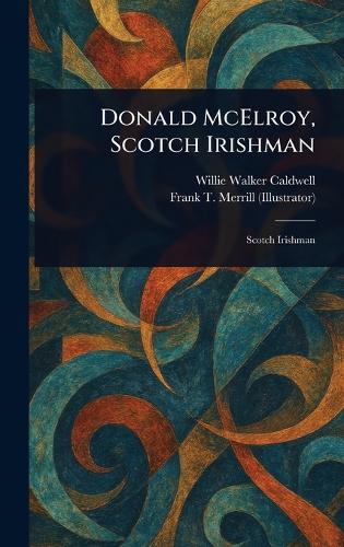 Donald McElroy, Scotch Irishman