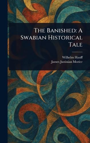 The Banished: A Swabian Historical Tale