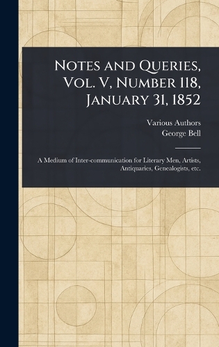 Notes and Queries, Vol. V, Number 118, January 31, 1852
