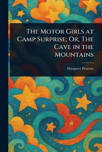 The Motor Girls at Camp Surprise; Or, The Cave in the Mountains