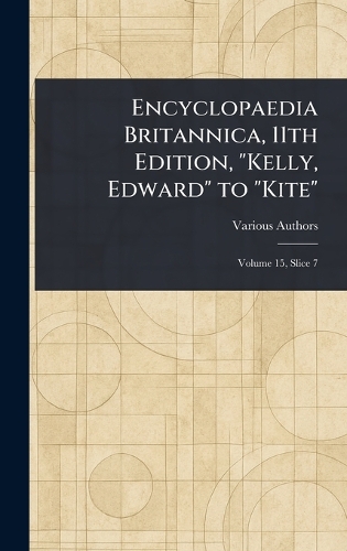 Encyclopaedia Britannica, 11th Edition, "Kelly, Edward" to "Kite"