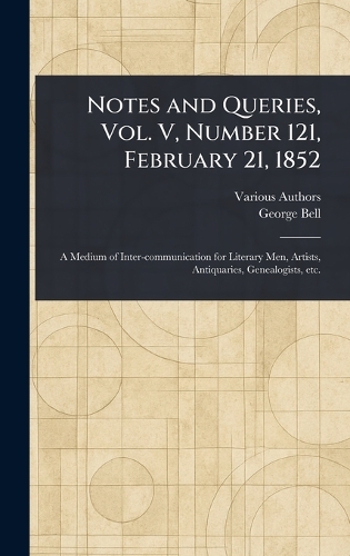 Notes and Queries, Vol. V, Number 121, February 21, 1852