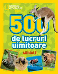 500 de lucruri uimitoare. Animale