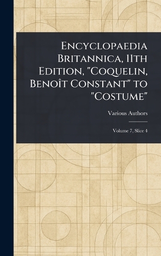 Encyclopaedia Britannica, 11th Edition, "Coquelin, Benoît Constant" to "Costume"