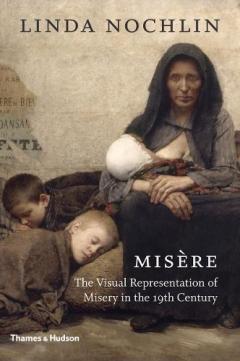 Misere : The Visual Representation of Misery in the 19th Century