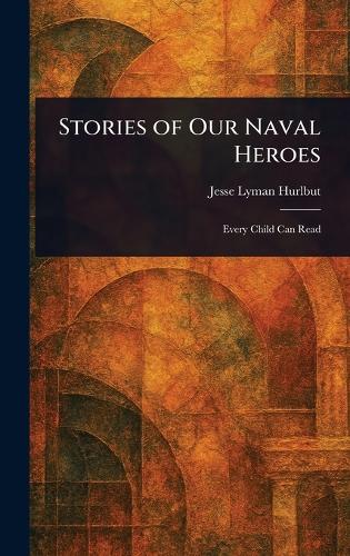 Stories of Our Naval Heroes