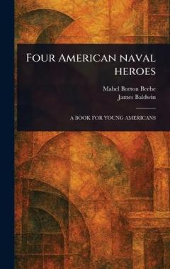 Four American Naval Heroes