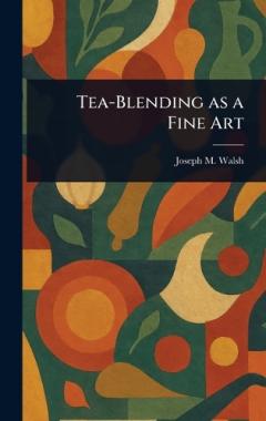 Coperta cărții Tea-Blending as a Fine Art