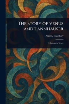 Coperta cărții The Story of Venus and Tannhäuser