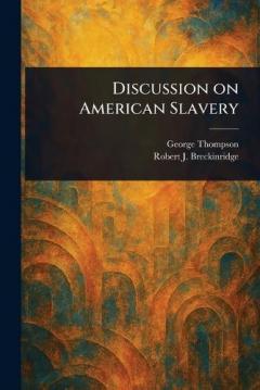 Coperta cărții Discussion on American Slavery
