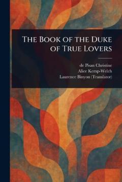 Coperta cărții The Book of the Duke of True Lovers