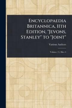 Encyclopaedia Britannica, 11th Edition, "Jevons, Stanley" to "Joint"