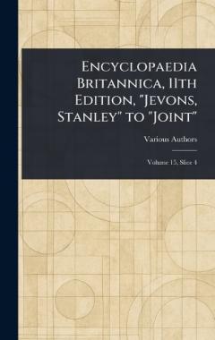 Encyclopaedia Britannica, 11th Edition, "Jevons, Stanley" to "Joint"